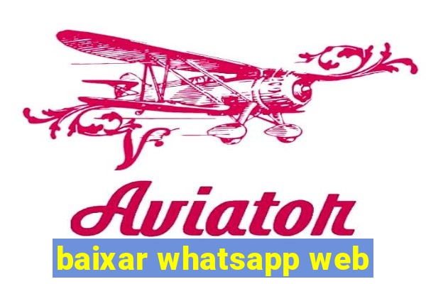 baixar whatsapp web